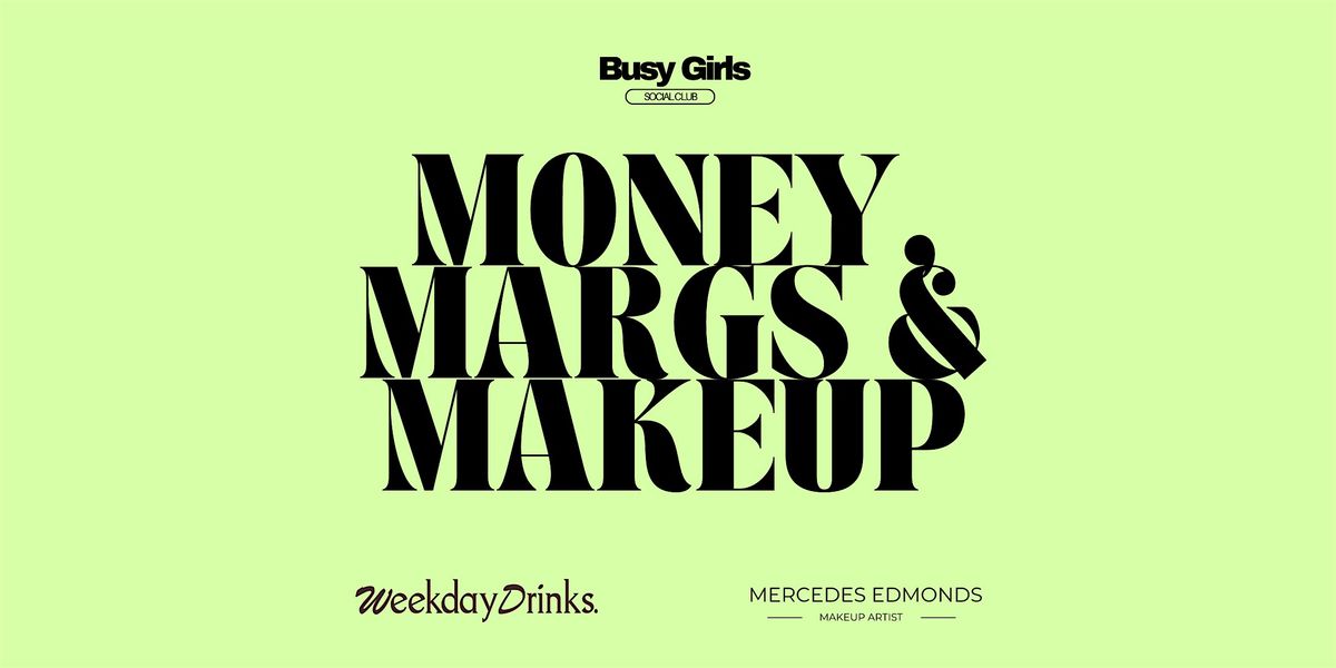 MONEY, MARGS & MAKEUP by the Busy Girls Social Club