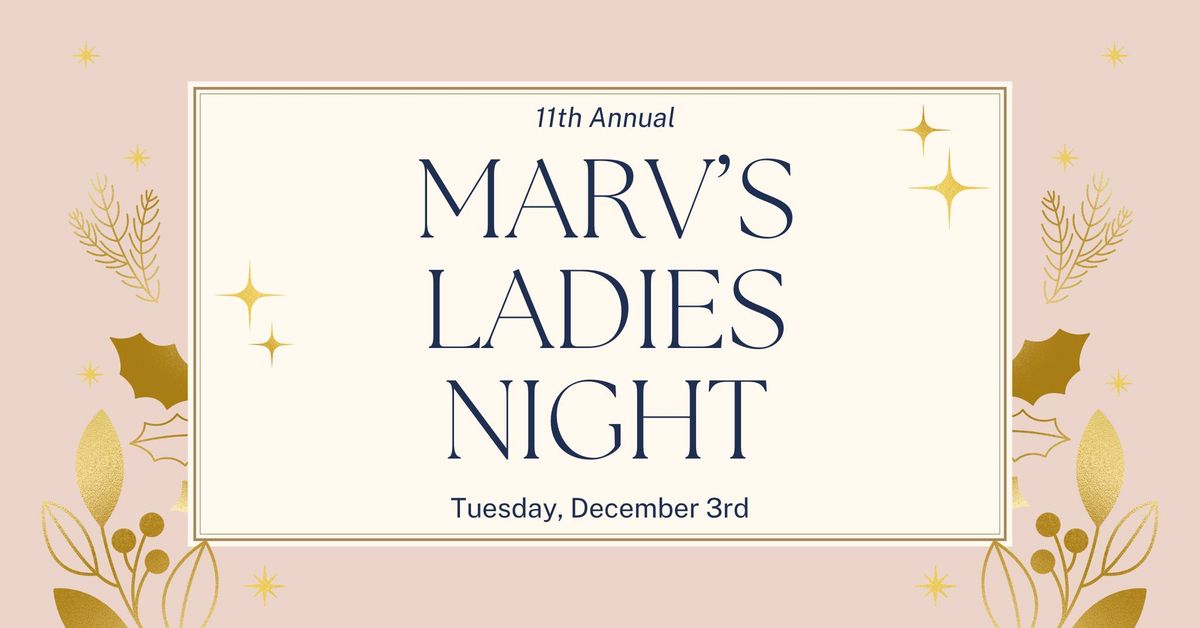 11th Annual Ladies Night At Marv's!