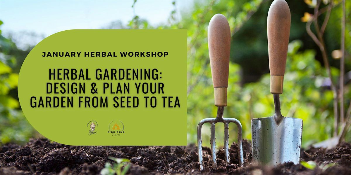 Herbal Gardening: Design & Plan You Garden from Seed to Tea