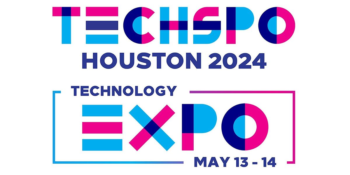 TECHSPO Houston 2024 Technology Expo (Internet ~ AdTech ~ MarTech)