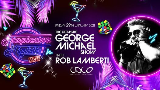 'Tropicana Nights Live' presents Rob Lamberti as George Michael