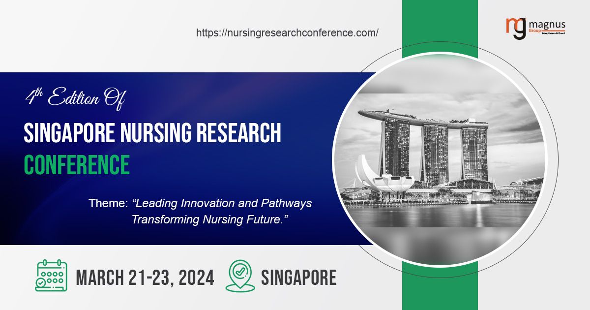 4th Edition of Singapore Nursing Research Conference (NURSING 2024)