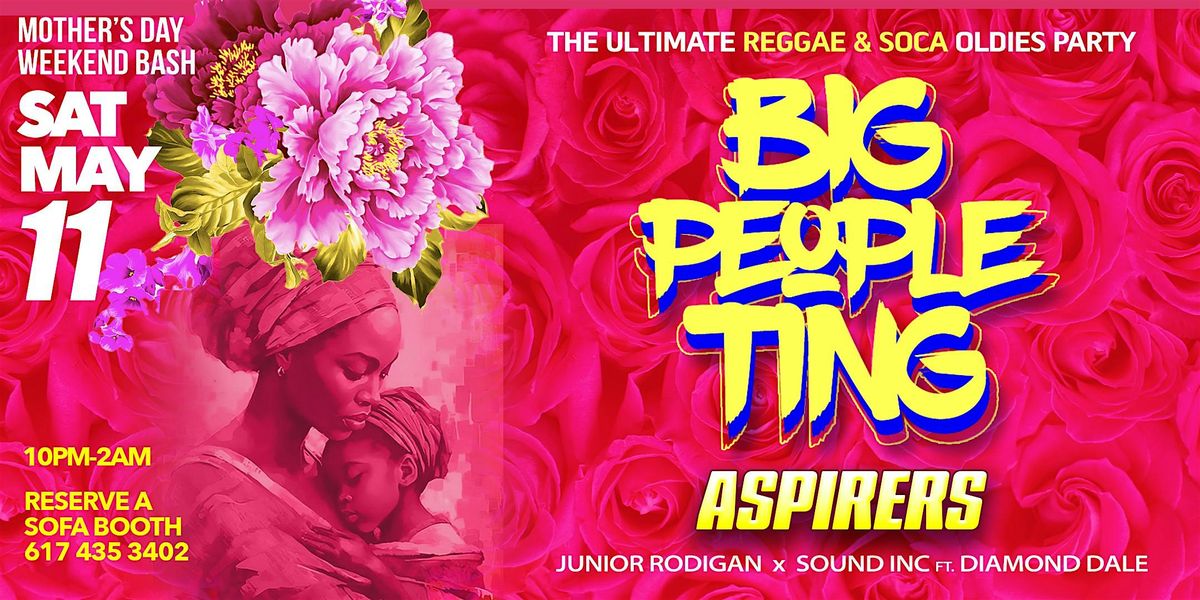 BIG PEOPLE TING : Reggae Soca Oldies Party (Mother's Day Edition)