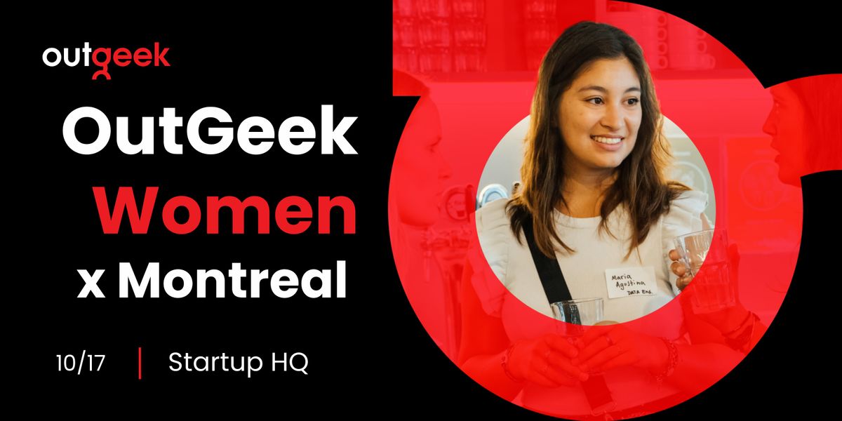 Women in Tech Montreal - OutGeekWomen