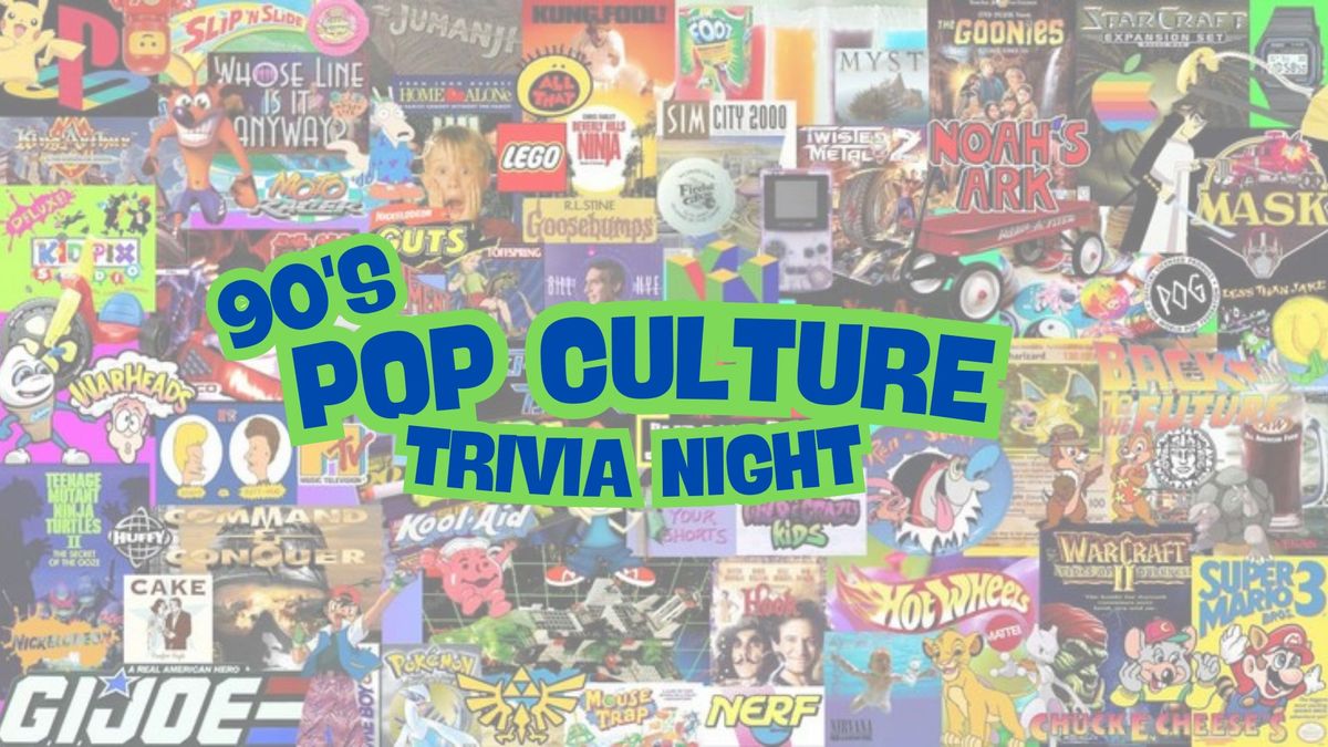 90's Pop Culture Trivia Night 