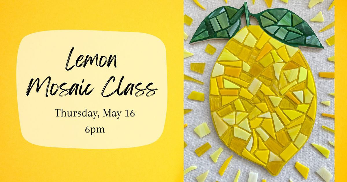 Lemon Mosaic Class