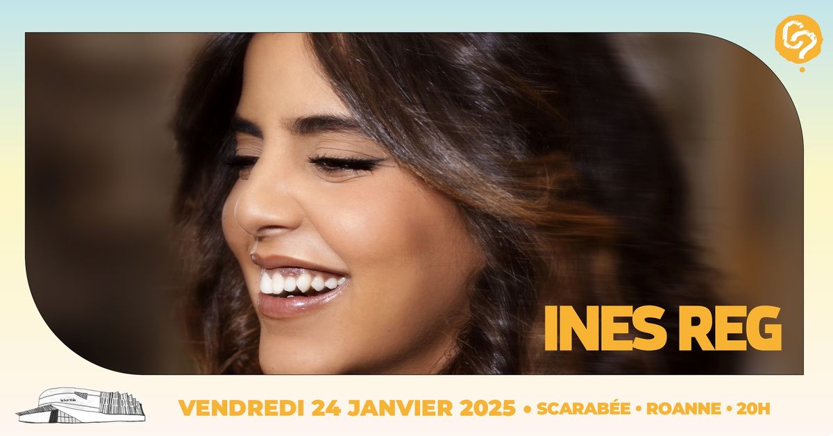 Ines Reg \u2022 Le Scarab\u00e9e Roanne \u2022 Vendredi 24 janvier 2025