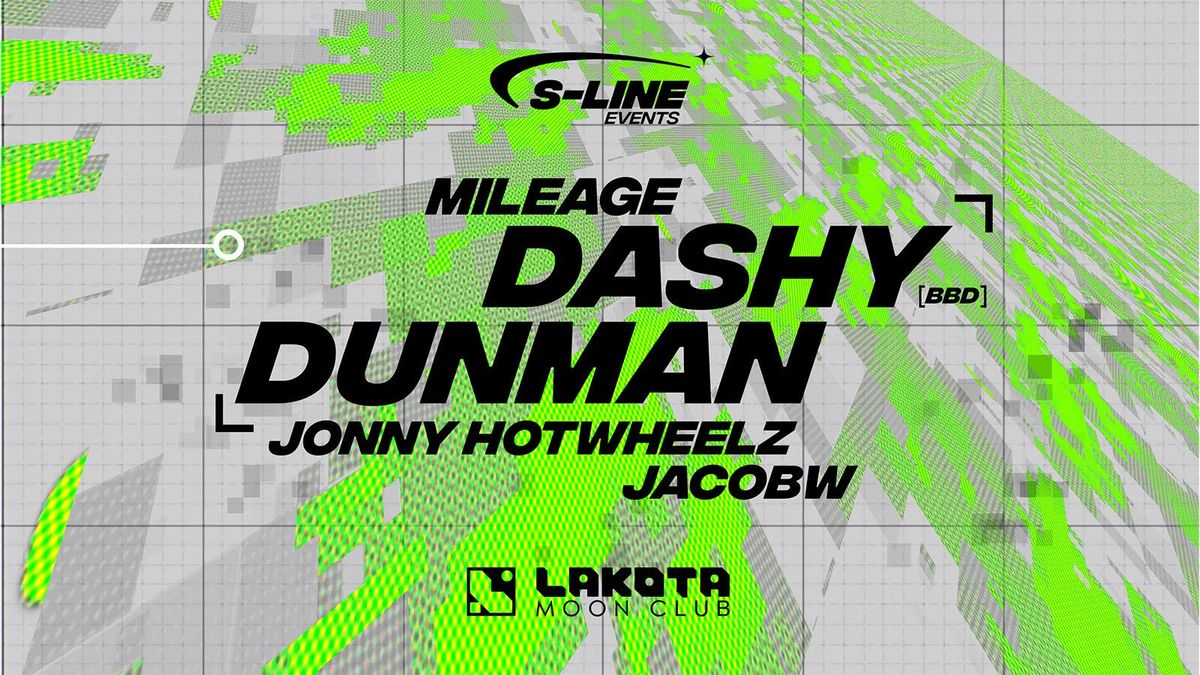 S-Line Presents \u2013 Dunman &amp; Dashy @ Lakota