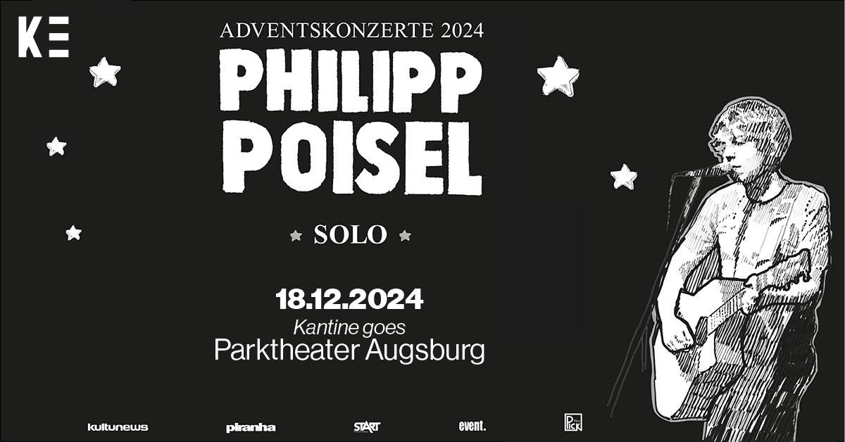 PHILIPP POISEL solo - Adventskonzerte 2024 | Kantine goes Parktheater Augsburg [ausverkauft]