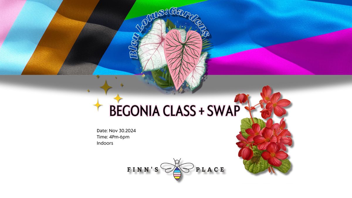 Begonia Class + Swap