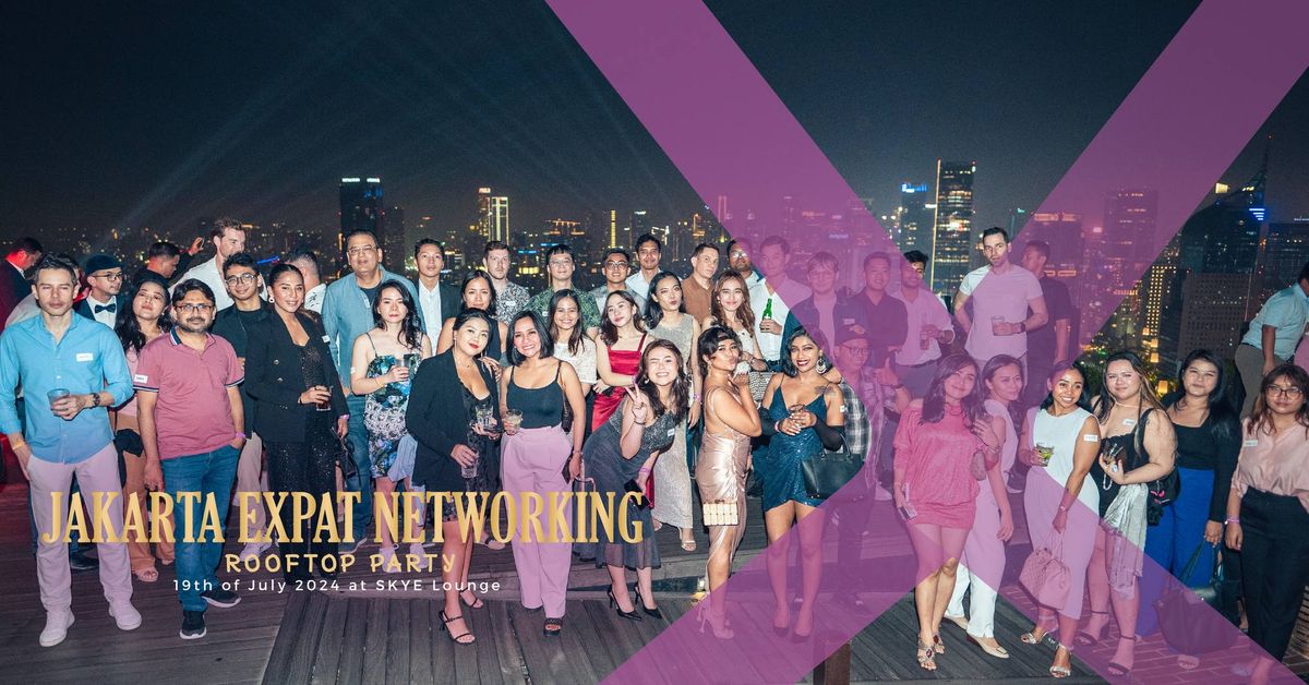 Jakarta Expat Networking, Rooftop Party at SKYE LOUNGE