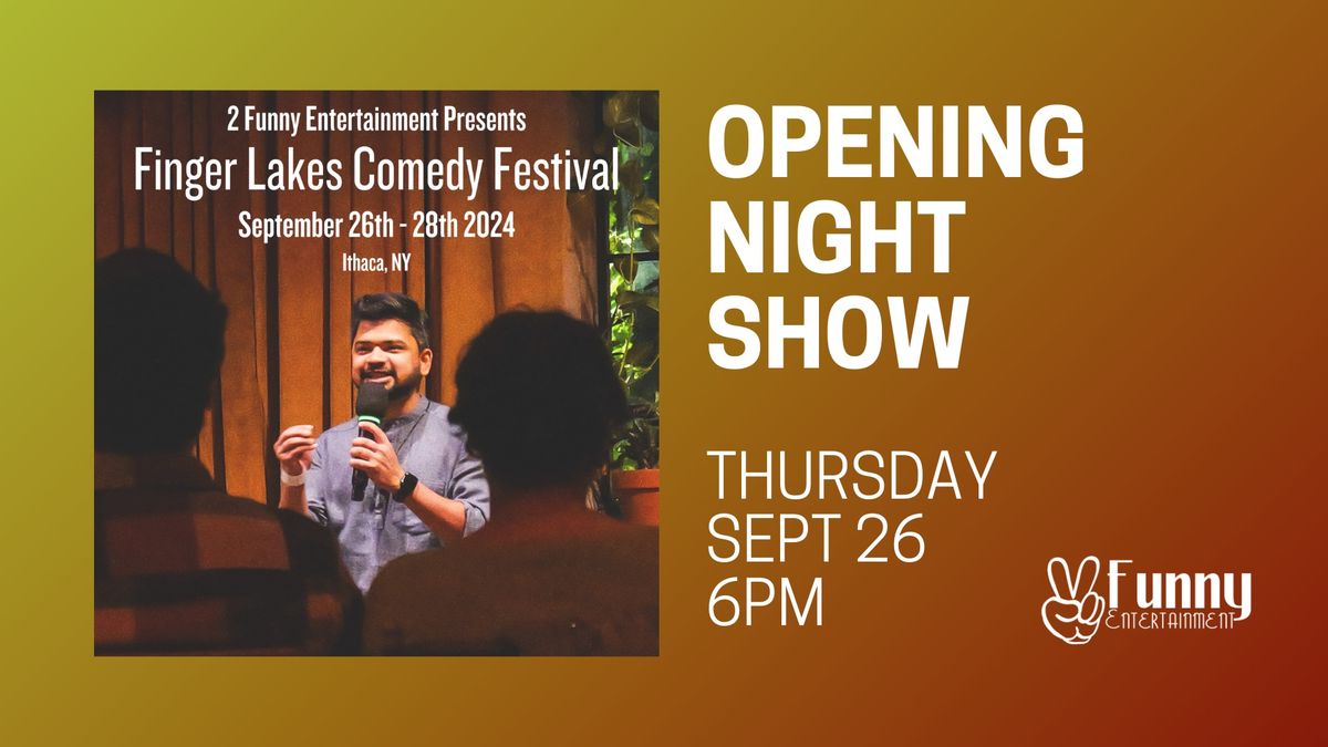 2024 Finger Lakes Comedy Festival: Opening Night Show presented by 2 Funny Entertainment