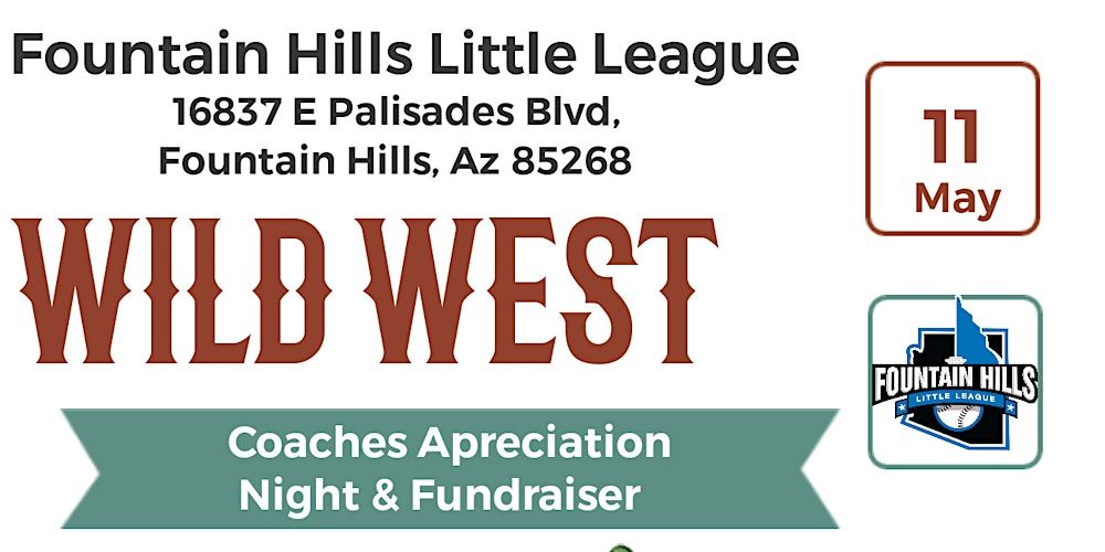 Fountain Hills Little League Wild West Coaches Appreciation Night & Fundraiser