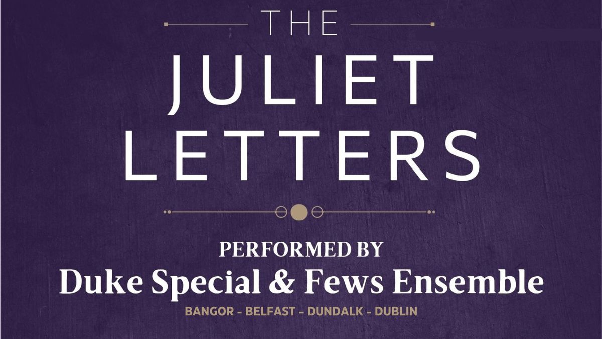 The Juliet Letters: Duke Special and The Fews Ensemble (Dundalk)