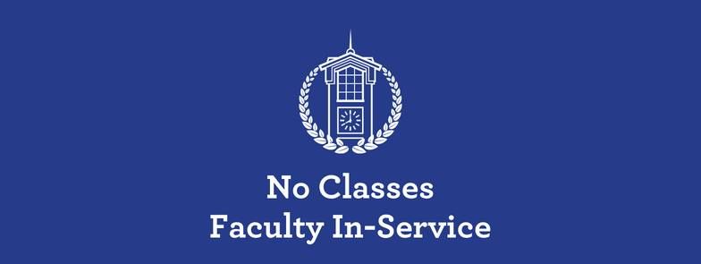 No Classes, Faculty In-Service