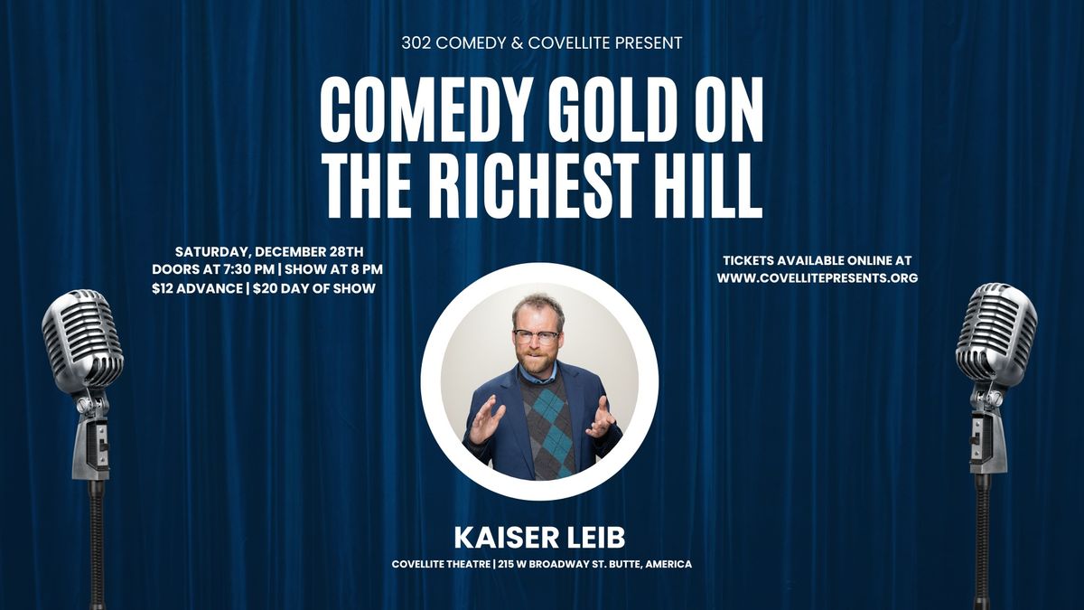 Comedy Gold on The Richest Hill FT. Kaiser Leib