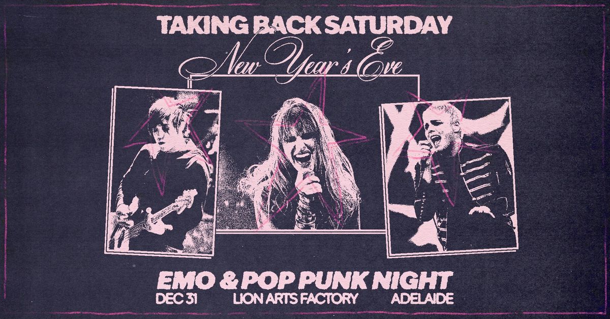 Taking Back Saturday NYE: Emo & Pop Punk Party \u2013 Adelaide