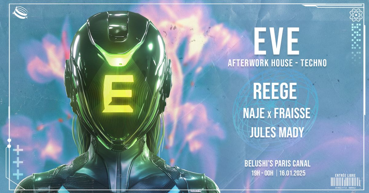 EVE #04 W\/ REEGE, NAJE x FRAISSE & JULES MADY