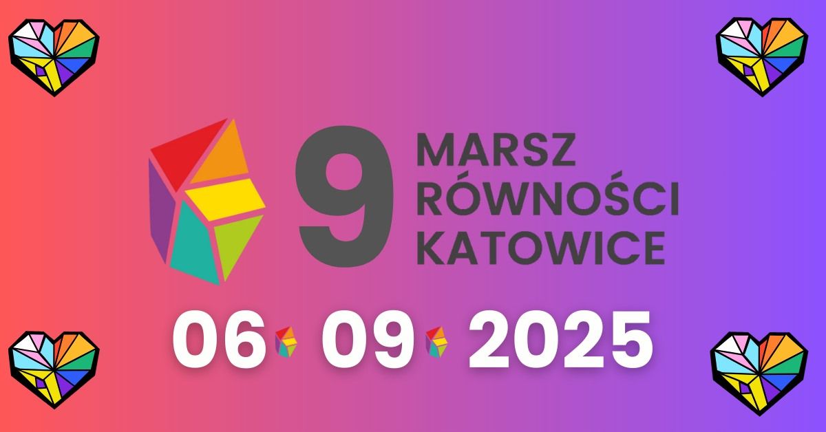 9. Marsz R\u00f3wno\u015bci w Katowicach \/ (th Katowice Pride