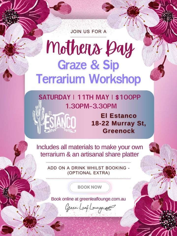 Mothers Day Graze & Sip Terrarium Workshop