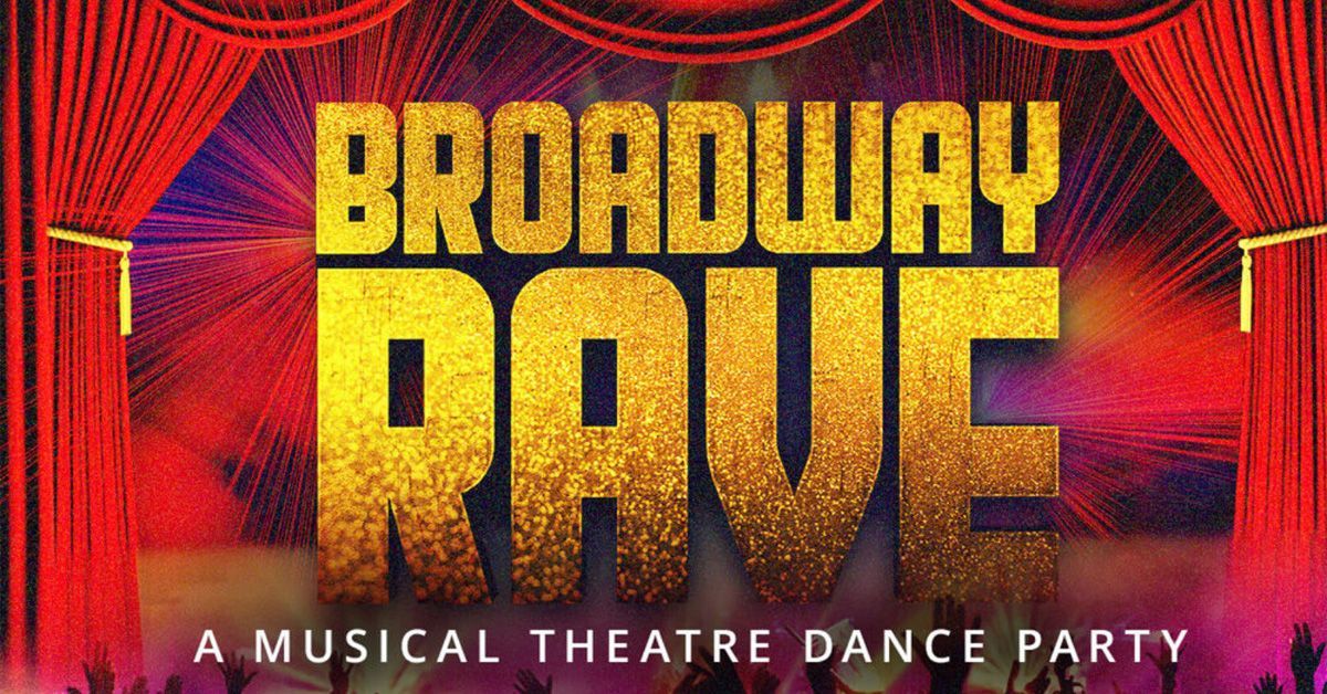 Broadway Rave