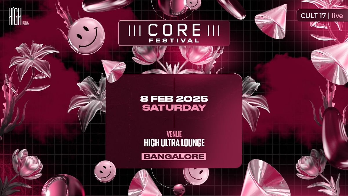 CORE FESTIVAL at High Ultra Lounge