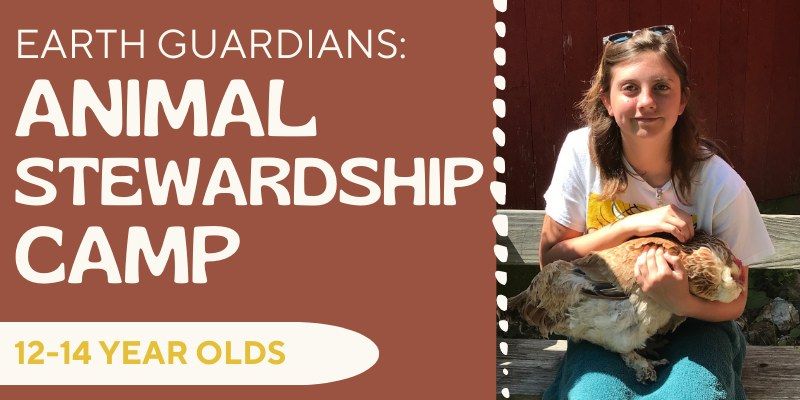 Earth Guardians: Animal Stewardship Camp