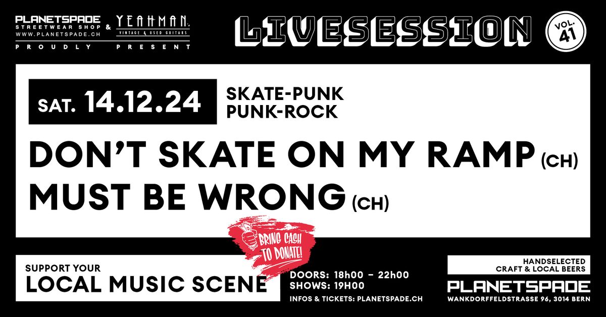 Live Session: DON'T SKATE ON MY RAMP & MUST BE WRONG