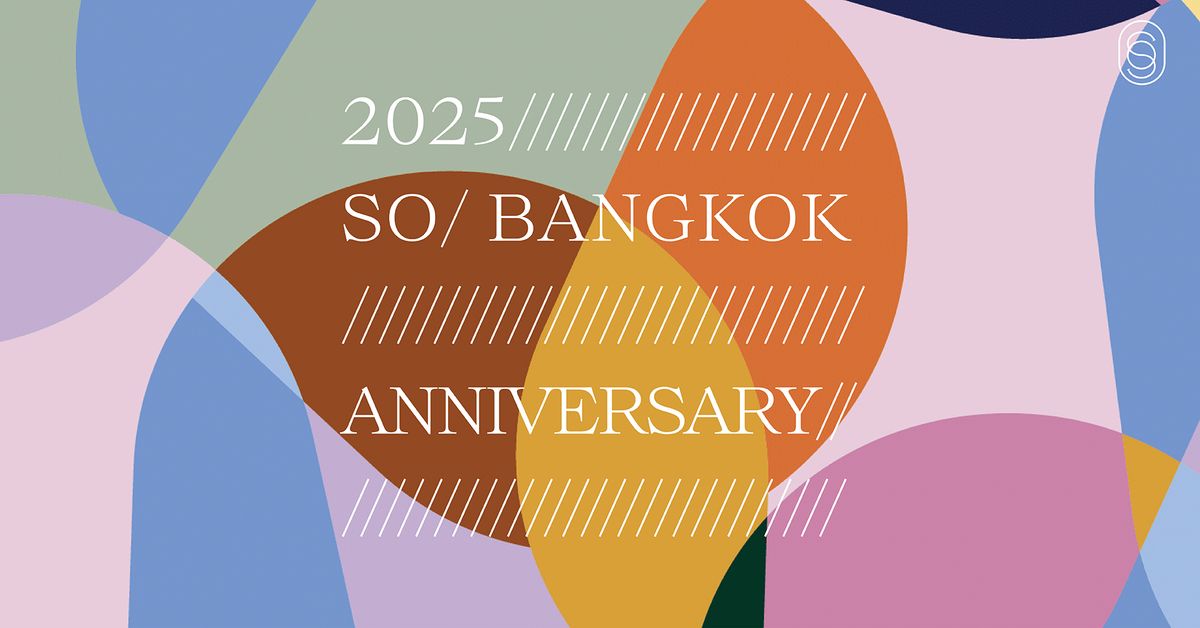 2025 SO\/ Bangkok Anniversary