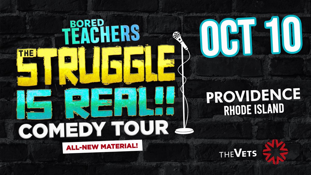 Bored Teachers: The Struggle Is Real! Comedy Tour