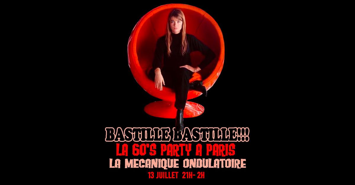 BASTILLE BASTILLE \u2727 13\/07 \u2727 \u00e0 La M\u00e9canique Ondulatoire