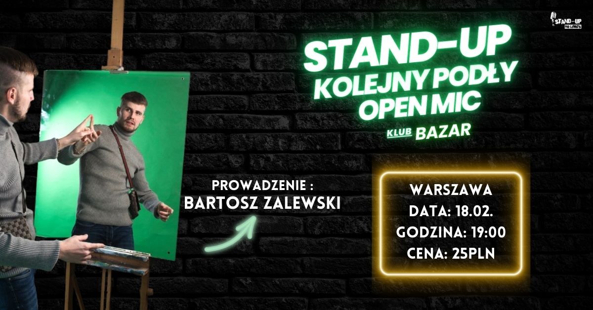 Stand-up: Kolejny Pod\u0142y Open Mic | prow. Bartosz Zalewski