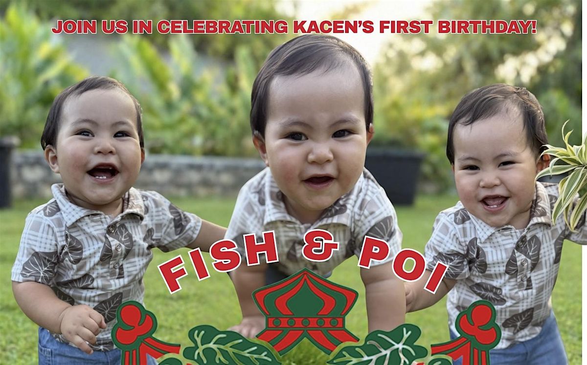 Fish and Poi, Kacen\u2019s ONE big boi