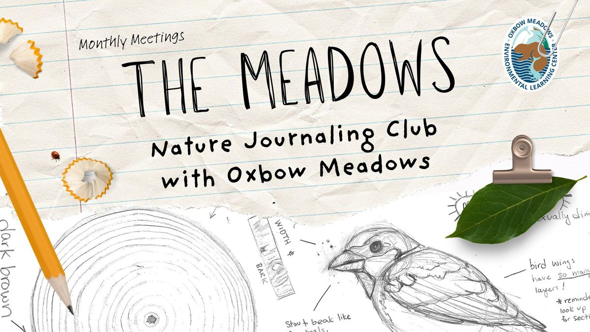 The Meadows: Nature Journaling Club with Oxbow Meadows