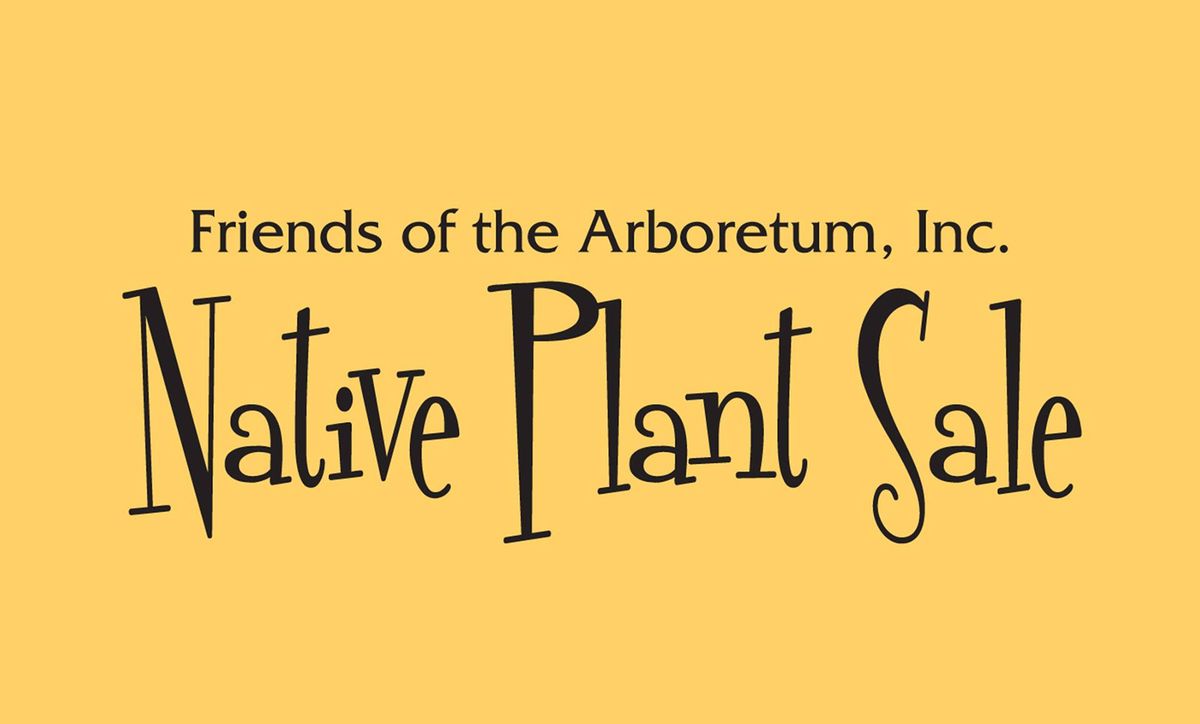 Friends of the Arboretum Native Plant Sale