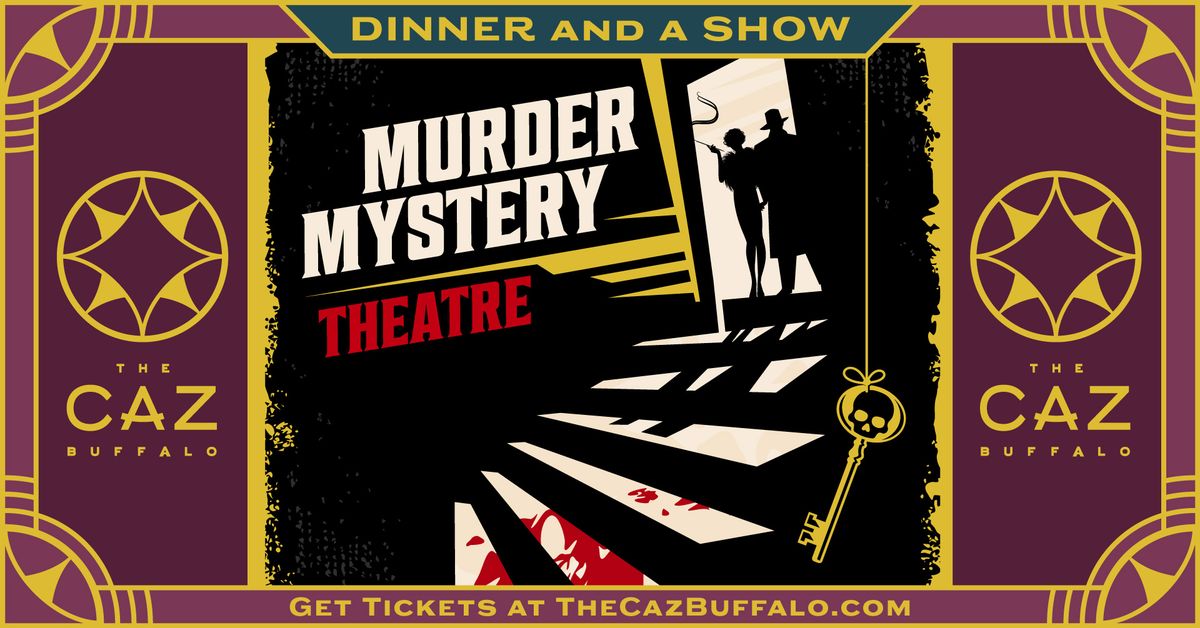 Murder Mystery Theatre | Dinner and a Show at The Caz