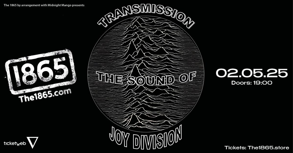 Transmission: The Sound of Joy Division at The 1865!