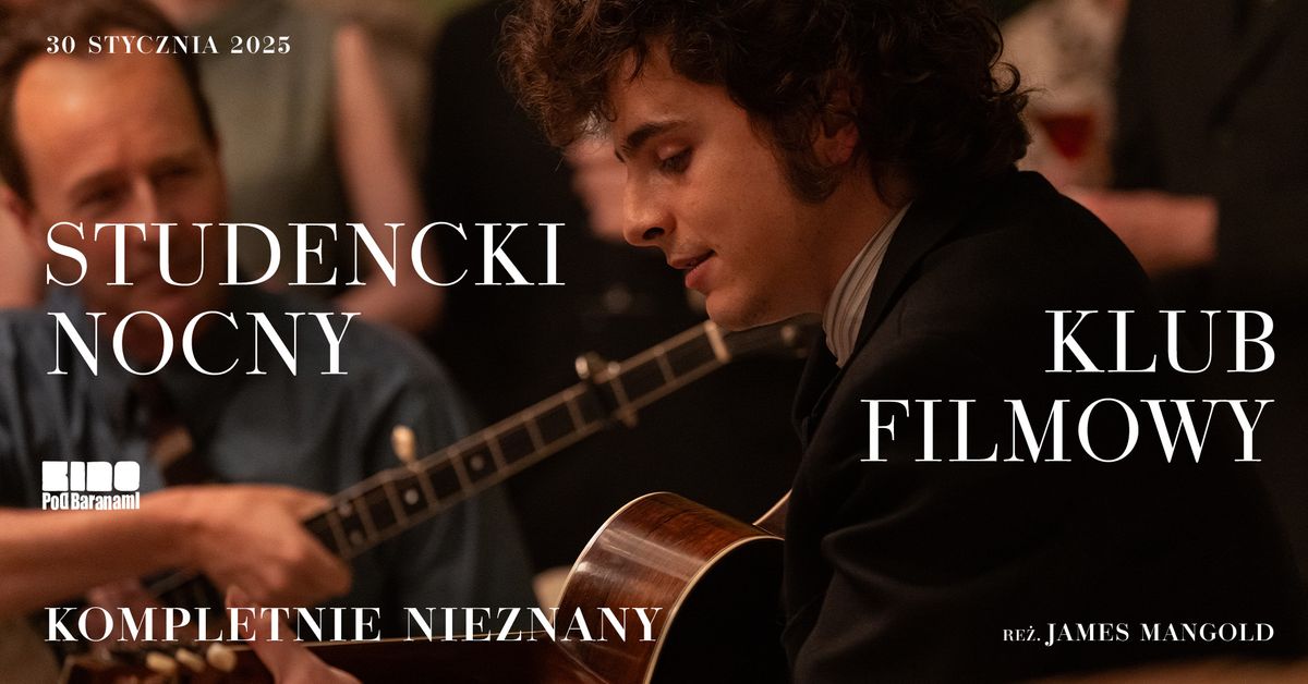 KOMPLETNIE NIEZNANY - pokaz z dyskusj\u0105 @studencki Nocny Klub Filmowy #356