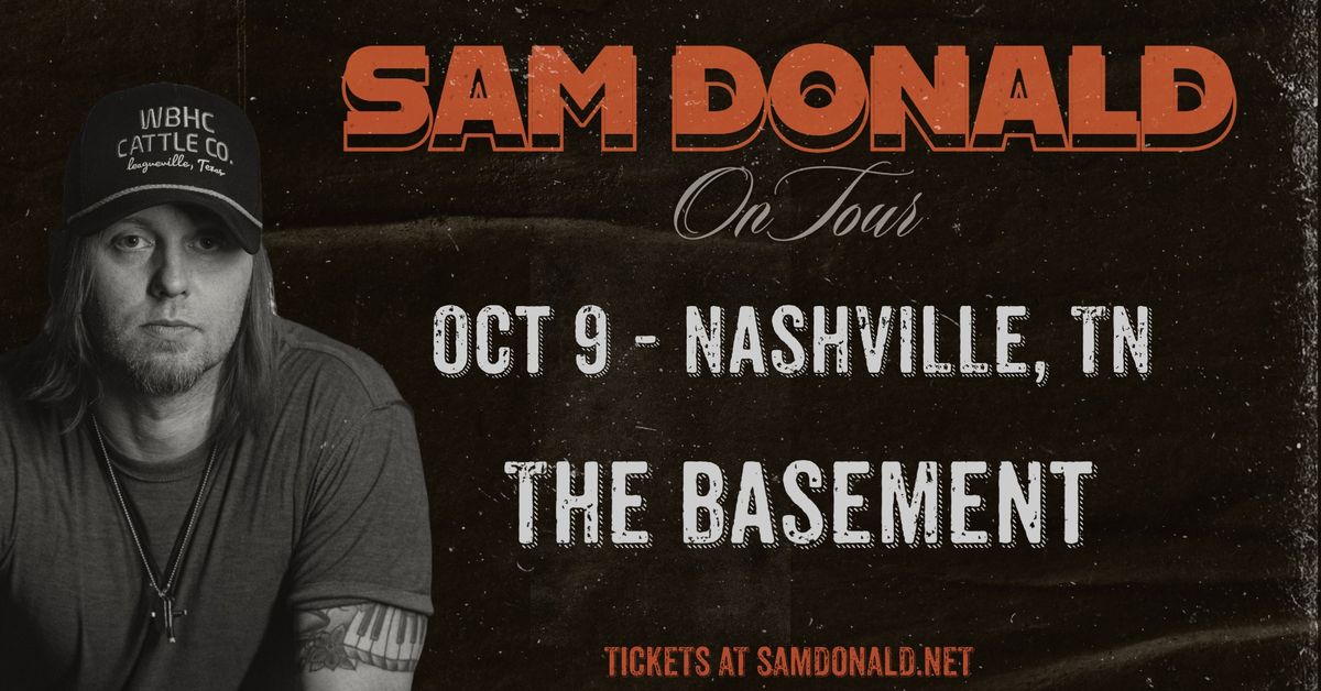 Sam Donald LIVE at The Basement (Nashville, TN)