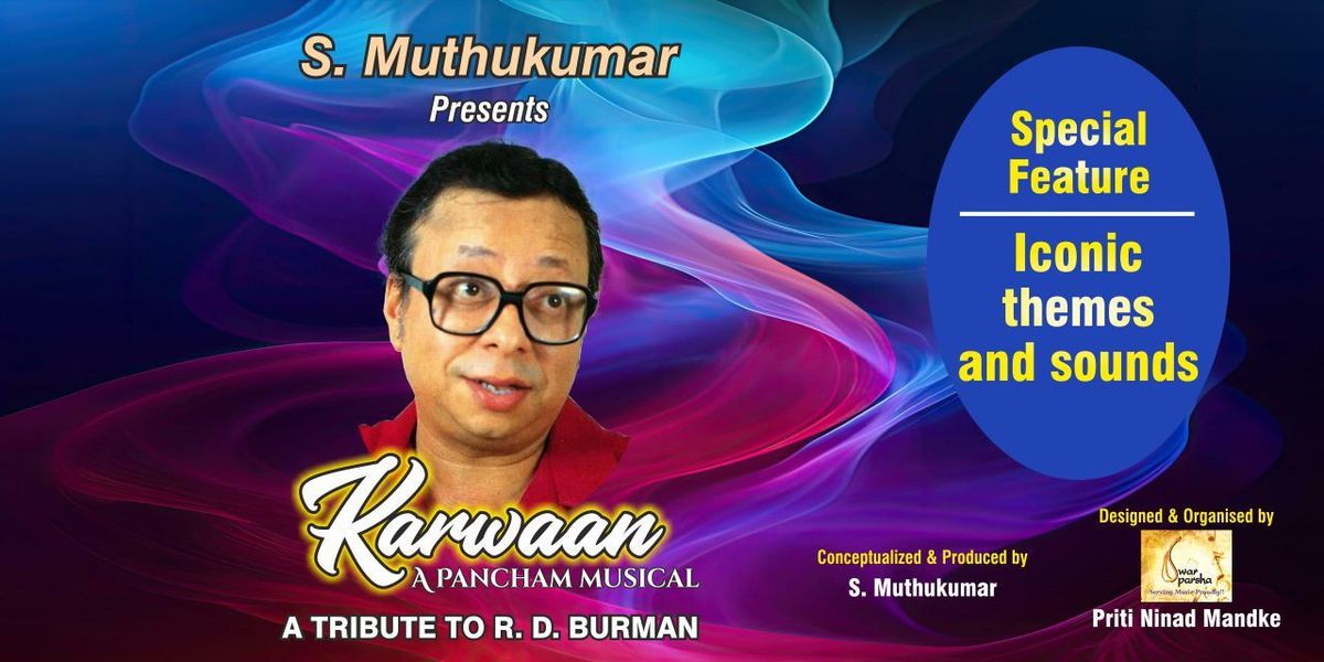 Karwaan:A Pancham Musical- A Tribute to R.D.Burman