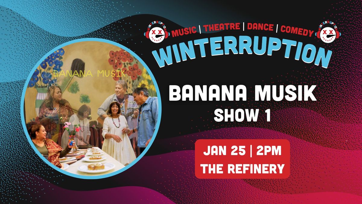 Banana Musik - Show 1 (Winterruption 2025)