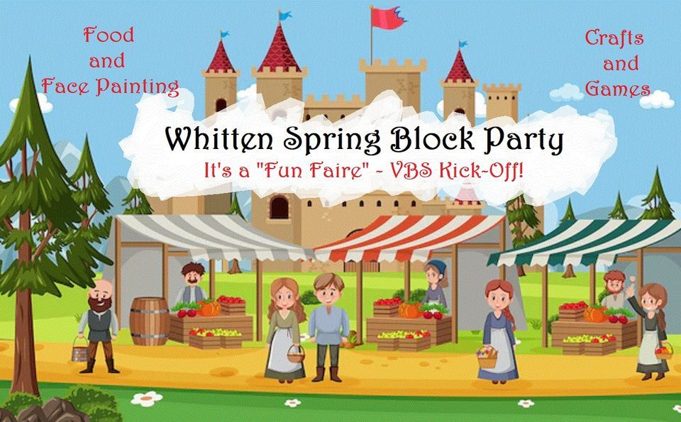 WHITTEN Spring Block Party and VBS Kick-off!