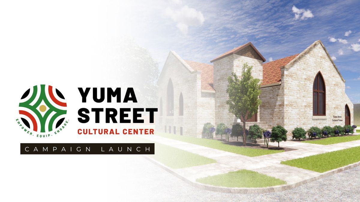 Campaign Launch of the Yuma Street Cultural Center