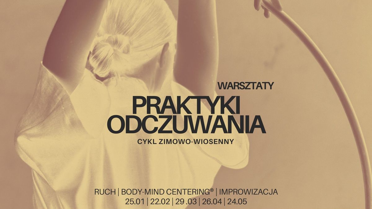 Praktyki Odczuwania  - cykl warsztat\u00f3w w  Sanatorium Somatycznym 