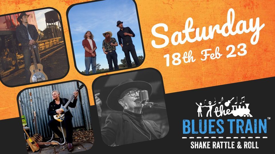 Sat 18 Feb 2023 ~ The Blues Train