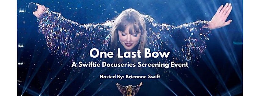 One Last Bow - A Swiftie Docuseries Screening Event