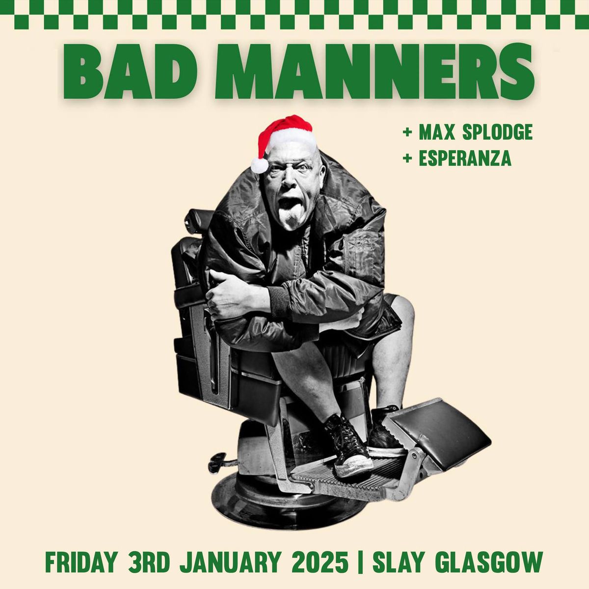 BAD MANNERS + Max Splodge & Esperanza - 3rd January 2025 - Slay Glasgow