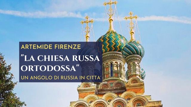 La Chiesa Russa Ortodossa, un angolo di Russia in citt\u00e0