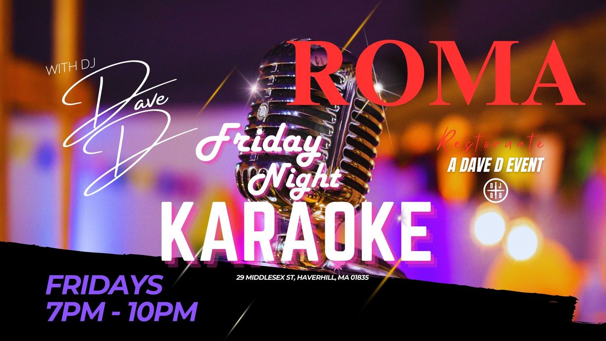 Roma Restaurant Karaoke Fridays!