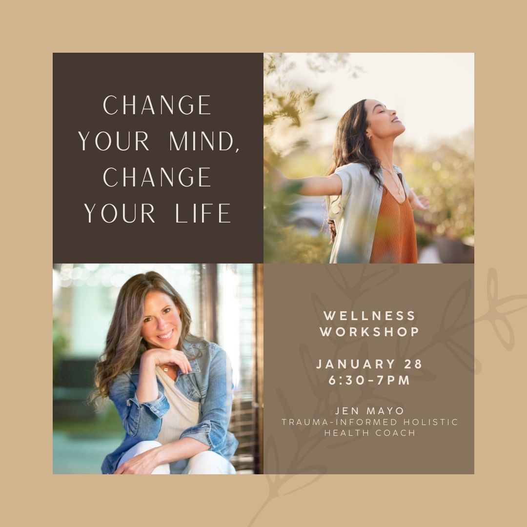 Wellness Workshop: Change Your Mind, Change Your Life